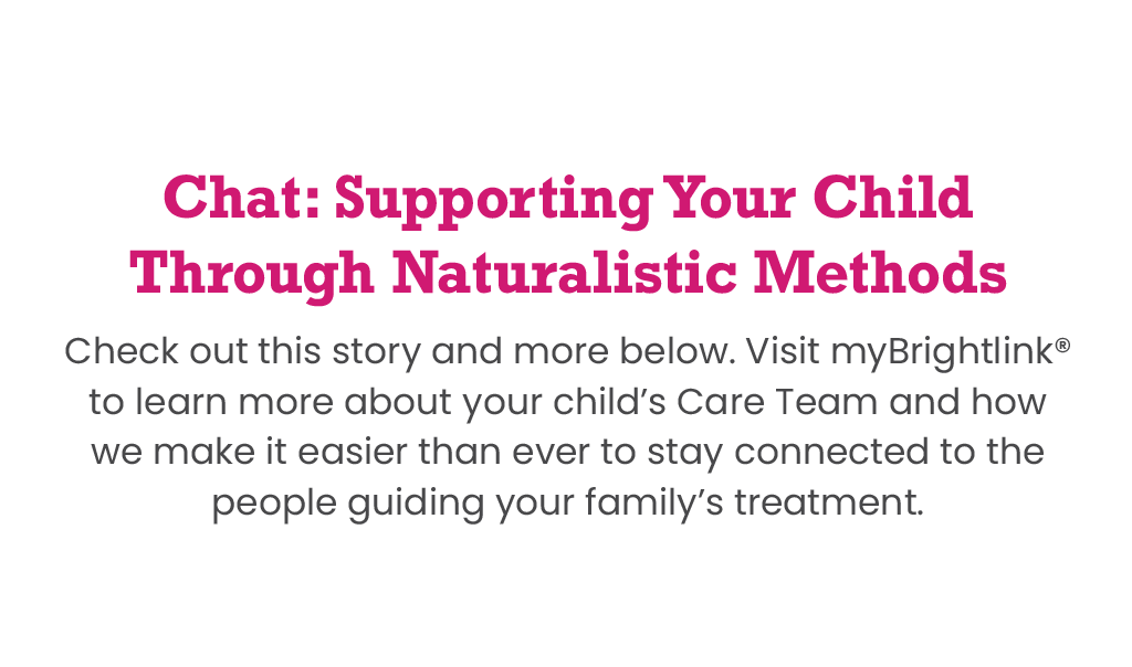 whatsnew-text-071222 Chat: Supporting your child through naturalistic methods